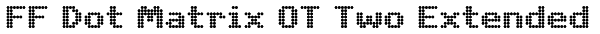 FF Dot Matrix OT Two Extended Font