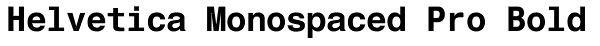 Helvetica Monospaced Pro Bold Font