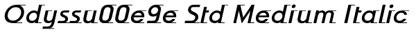 Odyssu00e9e Std Medium Italic Font