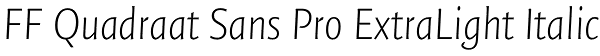 FF Quadraat Sans Pro ExtraLight Italic Font