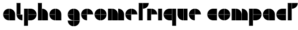 Alpha Geometrique Compact Font