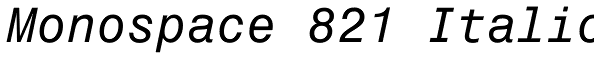 Monospace 821 Italic Font