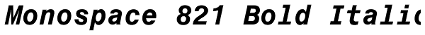 Monospace 821 Bold Italic Font