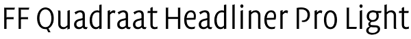 FF Quadraat Headliner Pro Light Font