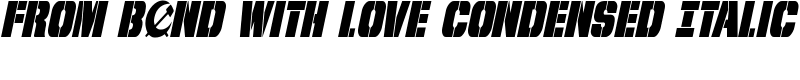 From BOND With Love Condensed Italic Font