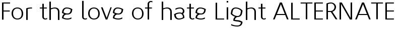 For the love of hate Light ALTERNATE Font