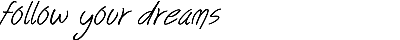 follow your dreams Font