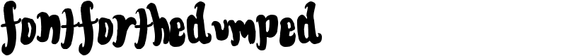 FontForTheDumped Font