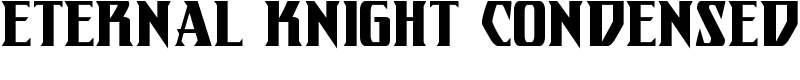 Eternal Knight Condensed Font