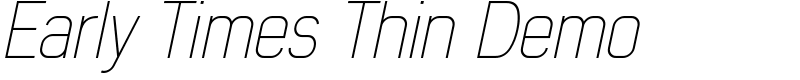 Early Times Thin Demo Font