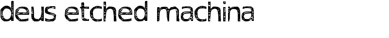 deus etched machina Font