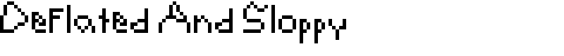 Deflated And Sloppy Font