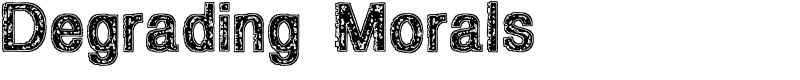 Degrading Morals Font