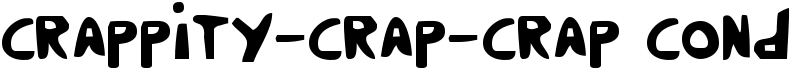 Crappity-Crap-Crap Cond Font