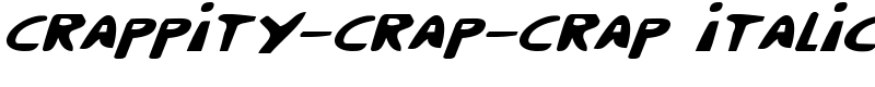 Crappity-Crap-Crap Italic Font