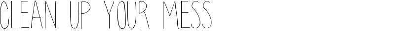 clean up your mess Font