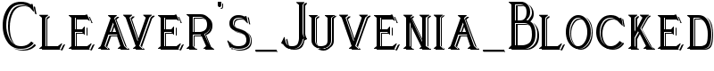 Cleaver's_Juvenia_Blocked Font