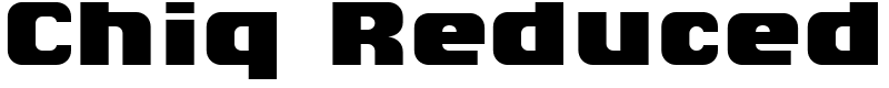 Chiq Reduced Font