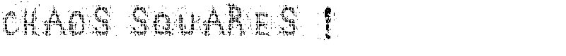 Chaos squares ! Font