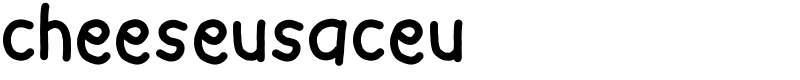 cheeseusaceu Font