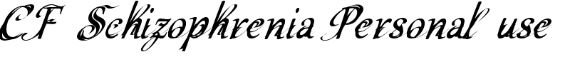 CF Schizophrenia Personal use Font