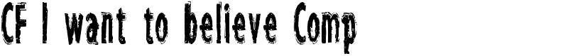 CF I want to believe Comp Font