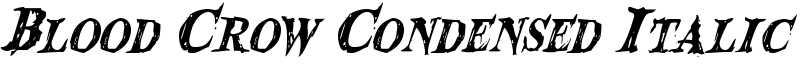 Blood Crow Condensed Italic Font