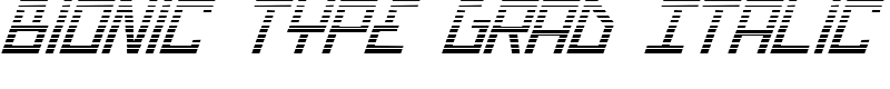 Bionic Type Grad Italic Font
