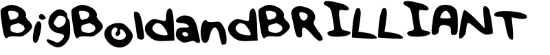 BigBoldandBRILLIANT Font