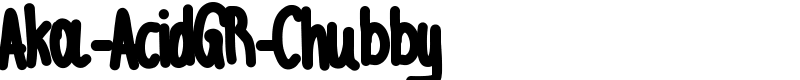 Aka-AcidGR-Chubby Font