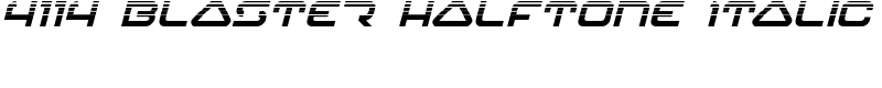 4114 Blaster Halftone Italic Font