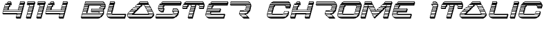 4114 Blaster Chrome Italic Font