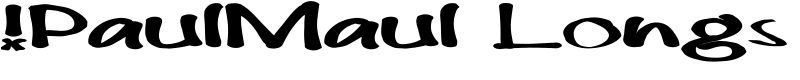 !PaulMaul Longs Font