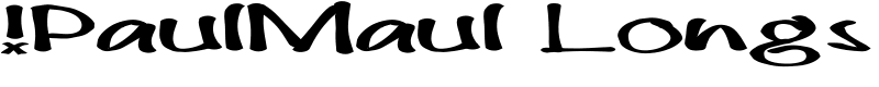 !PaulMaul Longs Font