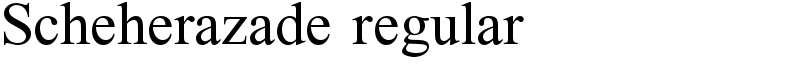 Scheherazade regular Font