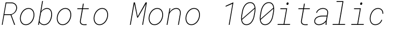 Roboto Mono 100italic Font