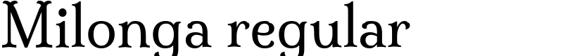 Milonga regular Font