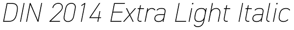 DIN 2014 Extra Light Italic Font