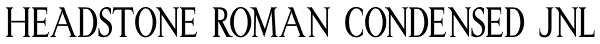 Headstone Roman Condensed JNL Font