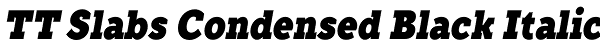 TT Slabs Condensed Black Italic Font