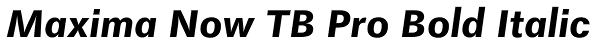 Maxima Now TB Pro Bold Italic Font