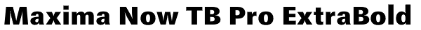 Maxima Now TB Pro ExtraBold Font