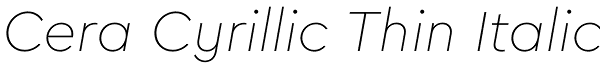 Cera Cyrillic Thin Italic Font