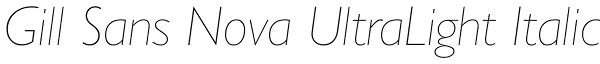 Gill Sans Nova UltraLight Italic Font
