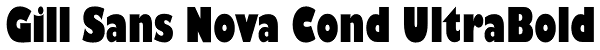Gill Sans Nova Cond UltraBold Font