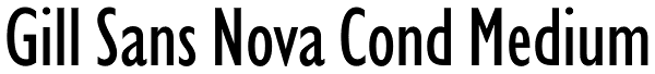 Gill Sans Nova Cond Medium Font