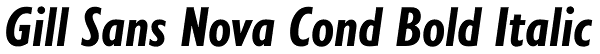 Gill Sans Nova Cond Bold Italic Font