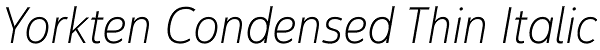 Yorkten Condensed Thin Italic Font