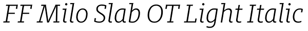 FF Milo Slab OT Light Italic Font