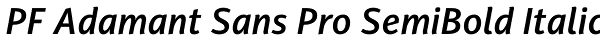 PF Adamant Sans Pro SemiBold Italic Font